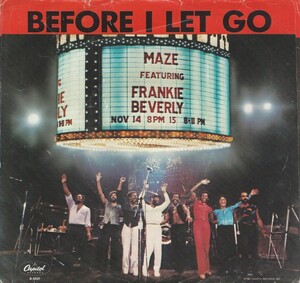 7” MAZE / BEFORE I LET GO / JOY & PAIN Before I Let Go / Joy & Pain by Maze Featuring Frankie Beverly